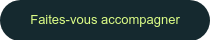 Faites-vous accompagner