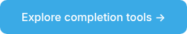Explore completion tools →