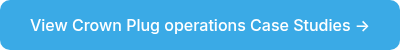 View Crown Plug operations Case Studies →