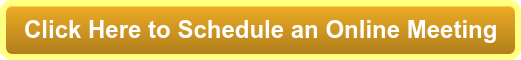 Click Here to Schedule an Online Meeting