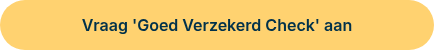 <p>Vraag 'Goed Verzekerd Check' aan</p>