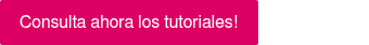 <p style="font-weight: normal;"><span style="font-family: Helvetica, Arial, sans-serif;">Consulta ahora los tutoriales!</span></p>