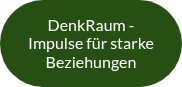 DenkRaum - Impulse für starke Beziehungen
