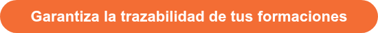 Garantiza la trazabilidad de tus formaciones