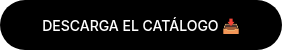<p><span style="font-size: 14px;">DESCARGA EL CATÁLOGO ��</span></p>