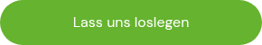 Lass uns loslegen