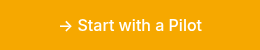 &rarr; Start with a Pilot