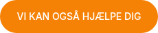 VI KAN OGSÅ HJÆLPE DIG