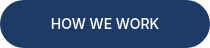 HOW WE WORK