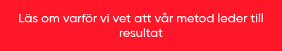 Läs om varför vi vet att vår metod leder till resultat