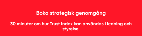 <h3>Boka strategisk genomgång</h3>
<p>30 minuter om hur Trust Index kan användas i ledning och styrelse.</p>