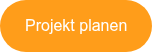 Projekt planen