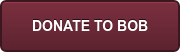 DONATE TO BOB