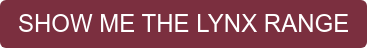 SHOW ME THE LYNX RANGE