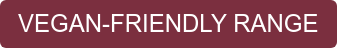 VEGAN-FRIENDLY RANGE