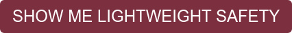 SHOW ME LIGHTWEIGHT SAFETY