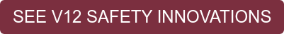 SEE V12 SAFETY INNOVATIONS