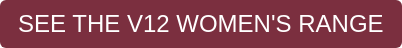 SEE THE V12 WOMEN'S RANGE