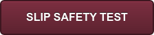 SLIP SAFETY TEST
