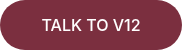TALK TO V12