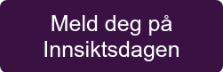 Meld deg på<br>Innsiktsdagen
