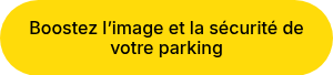 Boostez l’image et la sécurité de votre parking