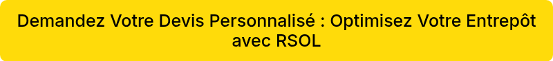 Demandez Votre Devis Personnalisé : Optimisez Votre Entrepôt avec RSOL