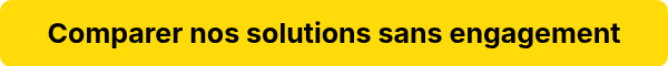 Comparer nos solutions sans engagement