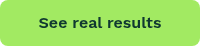 See real results