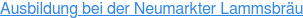 Ausbildung bei der Neumarkter Lammsbräu
