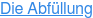 Die Abfüllung