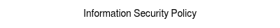 Information Security Policy
