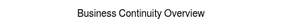 Business Continuity Overview