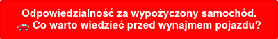 <!--StartFragment --><p>Odpowiedzialność za wypożyczony samochód. �� Co warto wiedzieć przed wynajmem pojazdu?</p>
<!--EndFragment -->