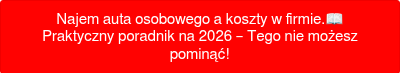 <p style="font-weight: normal;" data-start="783" data-end="919">Najem auta osobowego a koszty w firmie.�� Praktyczny poradnik na 2026 – Tego nie możesz pominąć!</p>