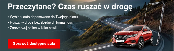 Przeczytane? Czas ruszać w drogę&nbsp; &nbsp; • Wybierz auto dopasowane do Twojego planu&nbsp; • Ruszaj w drogę bez zbędnych formalności • Zarezerwuj online w kilka chwil&nbsp;