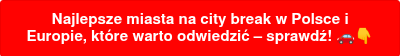 <div>
<div>
<div>
<p>Najlepsze miasta na city break w Polsce i Europie, które warto odwiedzić – sprawdź! ����</p>
</div>
</div>
</div>