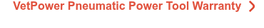VetPower Pneumatic Power Tool Warranty