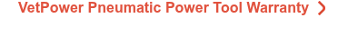 VetPower Pneumatic Power Tool Warranty