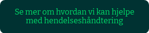 Se mer om hvordan vi kan hjelpe med hendelseshåndtering