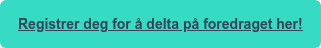 Registrer deg for å delta på foredraget her!