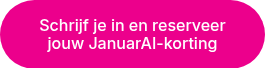 Schrijf je in en reserveer jouw JanuarAI-korting