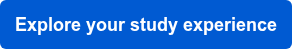 Explore your study experience
