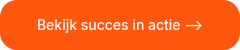 Bekijk succes in actie -->