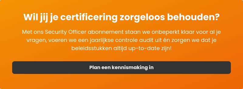 Wil jij je certificering zorgeloos behouden? &nbsp; Met ons Security Officer abonnement staan we onbeperkt klaar voor al je vragen, voeren we een jaarlijkse controle audit uit &eacute;n zorgen we dat je beleidsstukken altijd up-to-date zijn!