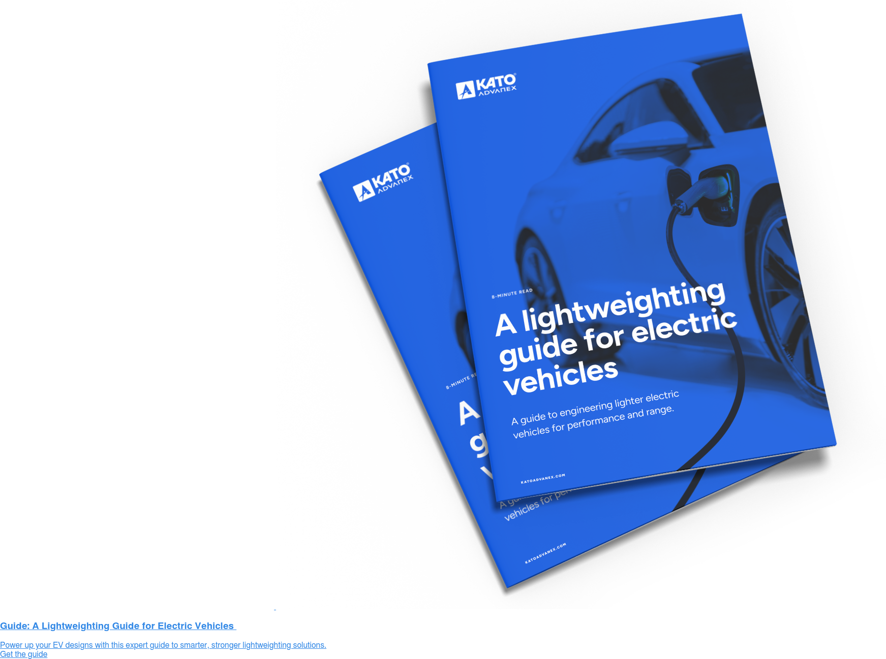 Guide: A Lightweighting Guide for Electric Vehicles   Power up your EV designs with this expert guide to smarter, stronger  lightweighting solutions. Get the guide