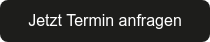 Jetzt Termin anfragen