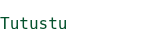 Tutustu