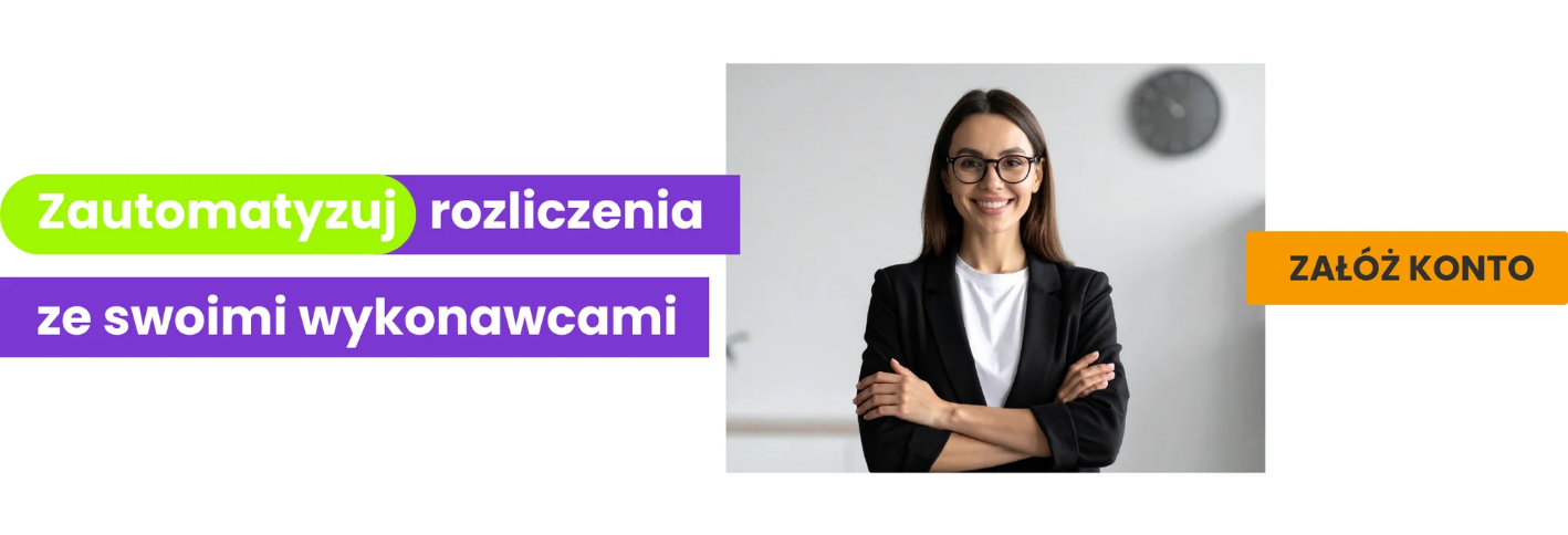 Zautomatyzuj rozliczenia ze swoimi wykonawcami Załóż konto