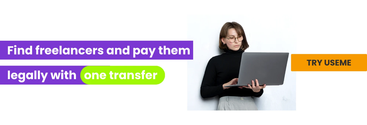 Banner: Find freelancers and pay them legally with one transfer. Try Useme.